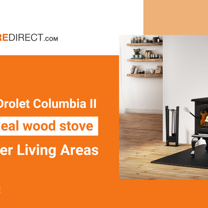 Why the Drolet Columbia II is the Ideal Wood Stove for Larger Living Areas