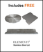 Includes FREE Elementi Stainless Steel Lid - round, square, and rectangular shapes